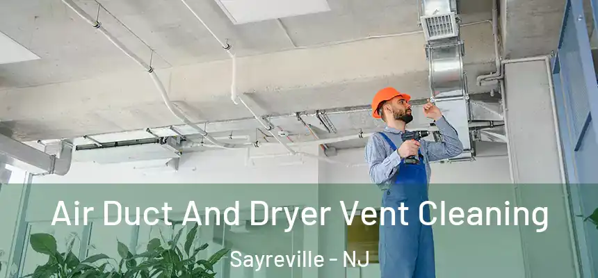  Air Duct And Dryer Vent Cleaning Sayreville - NJ
