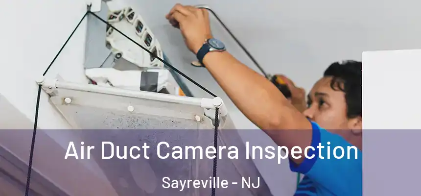  Air Duct Camera Inspection Sayreville - NJ