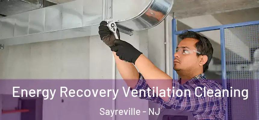  Energy Recovery Ventilation Cleaning Sayreville - NJ