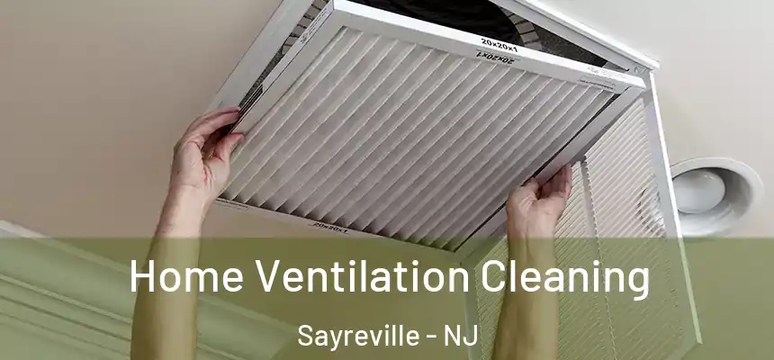 Home Ventilation Cleaning Sayreville - NJ