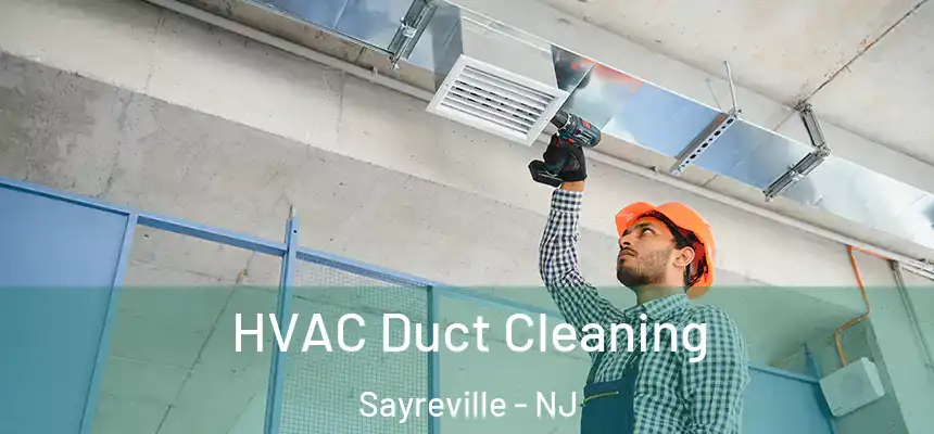  HVAC Duct Cleaning Sayreville - NJ