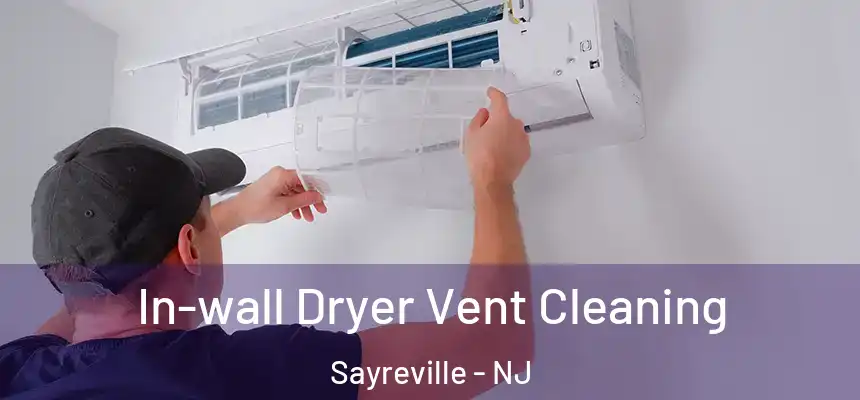 In-wall Dryer Vent Cleaning Sayreville - NJ