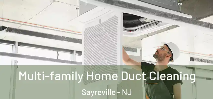  Multi-family Home Duct Cleaning Sayreville - NJ