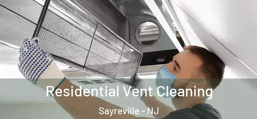  Residential Vent Cleaning Sayreville - NJ