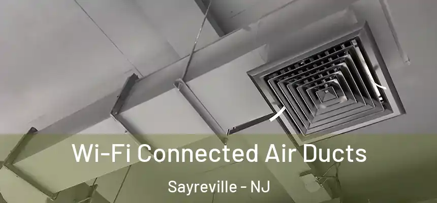  Wi-Fi Connected Air Ducts Sayreville - NJ